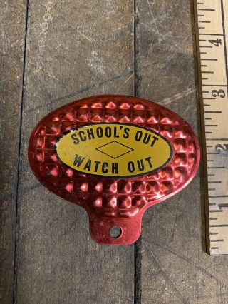 Vintage Nos " Schools Out Watch Out " License Plate Topper Retro Auto Gas Sign