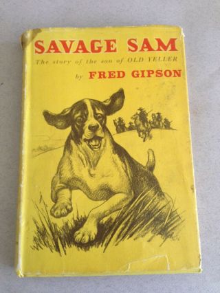 Savage Sam Story Of The Son Of Old Yeller By Fred Gipson 1st 1962 Hardcover