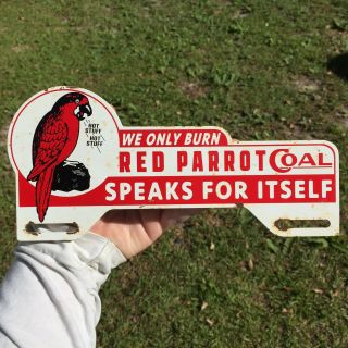 We Burn Red Parrot Coal Speaks For Itself Metal License Plate Topper Sign